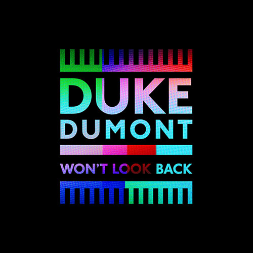 DUKE DUMONT - WON`T LOOK BACK (RADIO EDIT)