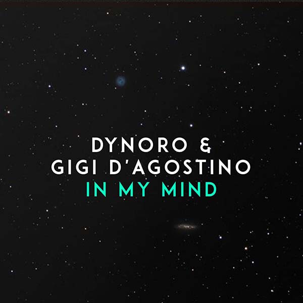 DYNORO AND GIGI D`AGOSTINO - IN MY MIND