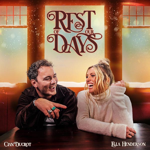 ELLA HENDERSON & CIAN DUCROT - REST OF OUR DAYS