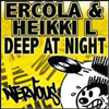 ERCOLA/HEIKKI L - DEEP AT NIGHT (ADAM K SOHA REMIX)