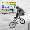 ERIC PRYDZ/PINK FLOYD - PROPER EDUCATION (RADIO EDIT)