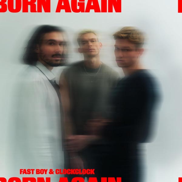 FAST BOY & CLOCKCLOCK - BORN AGAIN