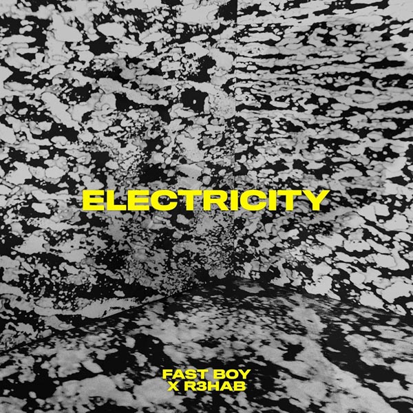 FAST BOY X R3HAB - ELECTRICITY