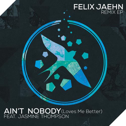 FELIX JAEHN f/ JASMINE THOMPSON - AIN`T NOBODY (LOVES ME BETTER)