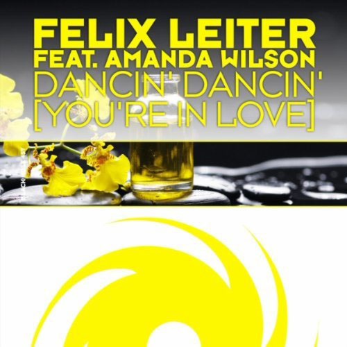 FELIX LEITER f/ AMANDA WILSON - DANCIN` DANCIN` (YOU`RE IN LOVE) (RADIO EDIT)
