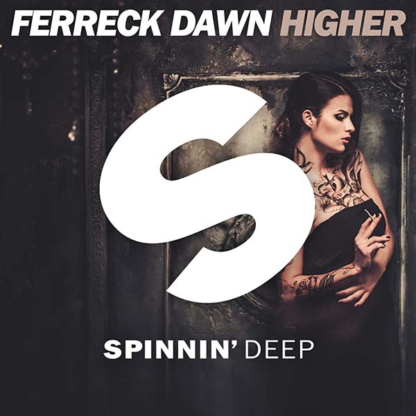 FERRECK DAWN - HIGHER (ORIGINAL MIX)