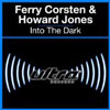 FERRY CORSTEN/HOWARD JONES - INTO THE DARK (RADIO EDIT)