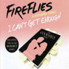 FIREFLIES/ALEXANDRA PRINCE - I CAN`T GET ENOUGH