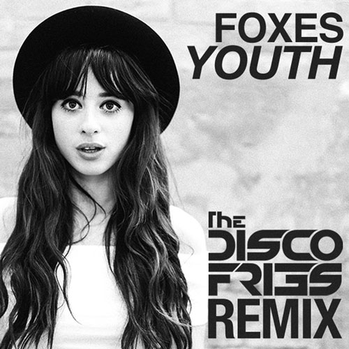 FOXES - YOUTH (DISCO FRIES RADIO MIX)