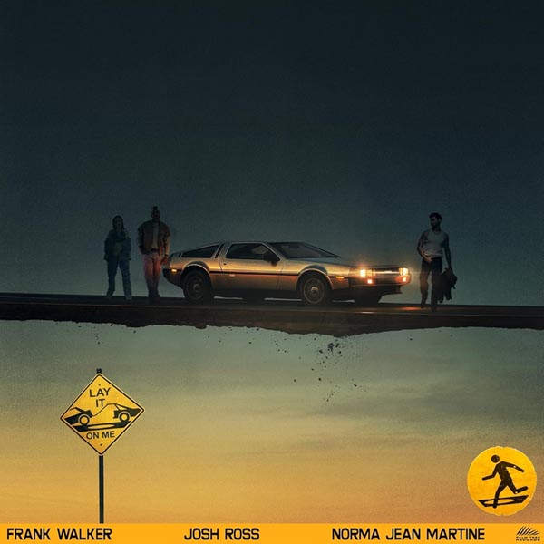 FRANK WALKER, JOSH ROSS & NORMA JEAN MARTINE - LAY IT ON ME
