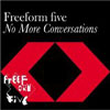 FREEFORM FIVE - NO MORE CONVERSATIONS