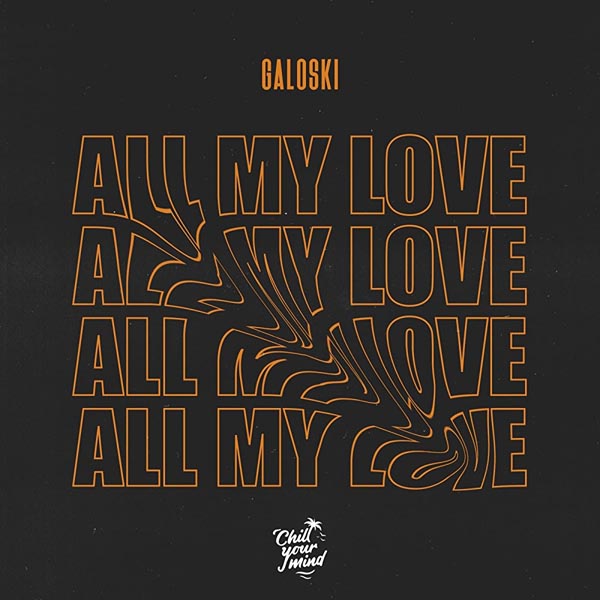 GALOSKI - ALL MY LOVE
