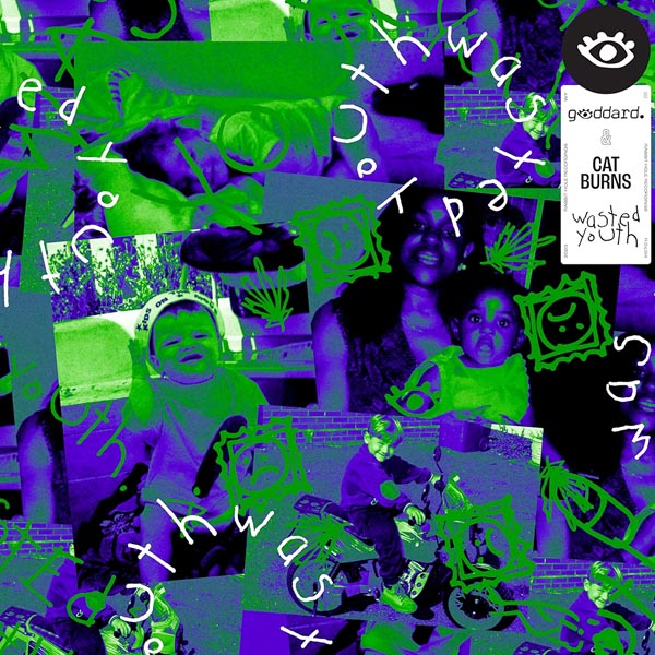 GODDARD. & CAT BURNS - WASTED YOUTH