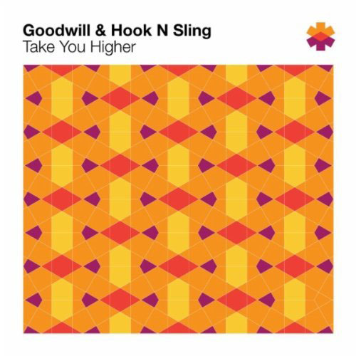 GOODWILL and HOOK N SLING - TAKE YOU HIGHER (RADIO EDIT)