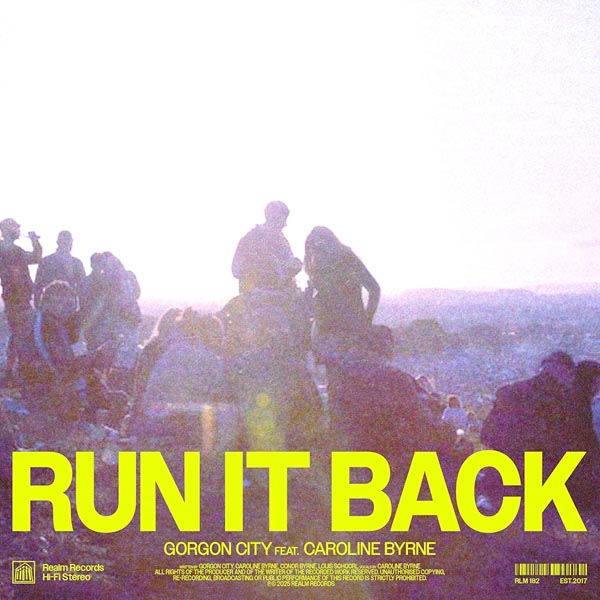 GORGON CITY F/ CAROLINE BYRNE - RUN IT BACK