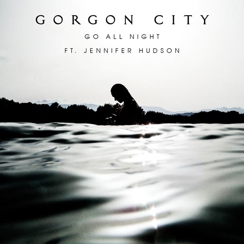 GORGON CITY f/ JENNIFER HUDSON - GO ALL NIGHT