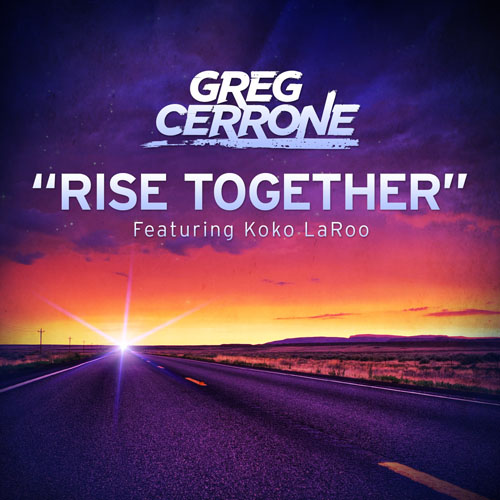 GREG CERRONE f/ KOKO LAROO - RISE TOGETHER (RADIO EDIT)