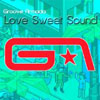 GROOVE ARMADA - LOVE SWEET SOUND