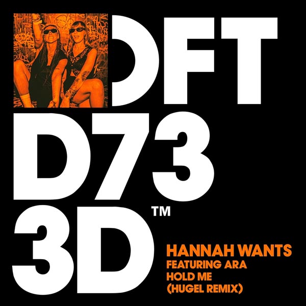 HANNAH WANTS F/ ARA - HOLD ME (HUGEL REMIX)