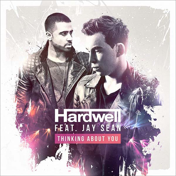 HARDWELL f/ JAY SEAN - THINKING ABOUT YOU