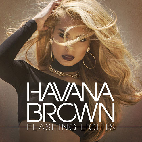 HAVANA BROWN - FLASHING LIGHTS