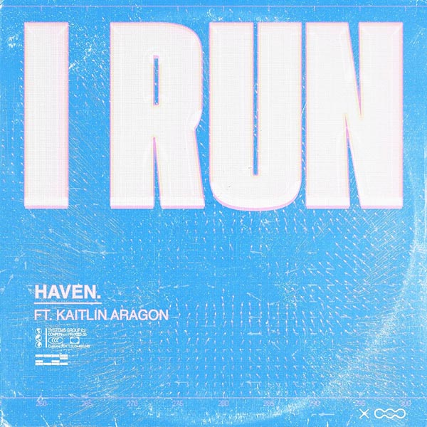 HAVEN. F/ KAITLIN ARAGON - I RUN