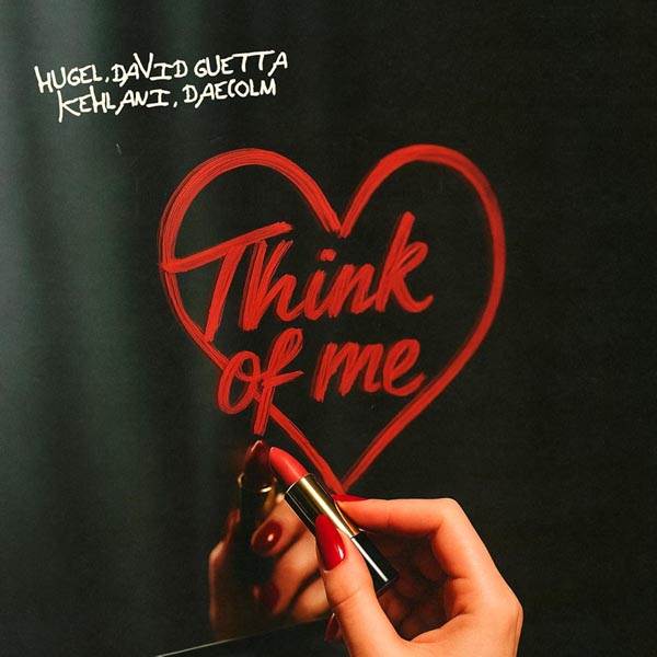HUGEL, DAVID GUETTA, KEHLANI & DAECOLM - THINK OF ME