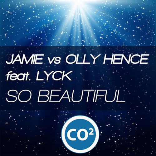 JAMIE VS OLLY HENCE f/ LYCK - SO BEAUTIFUL (RADIO EDIT)
