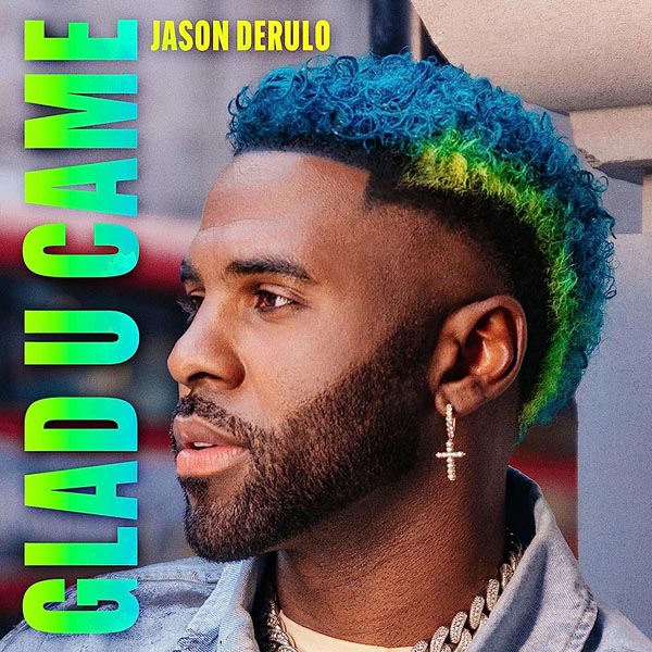 JASON DERULO - GLAD U CAME