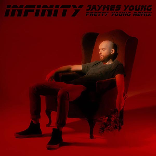 JAYMES YOUNG - INFINITY (PRETTY YOUNG REMIX)