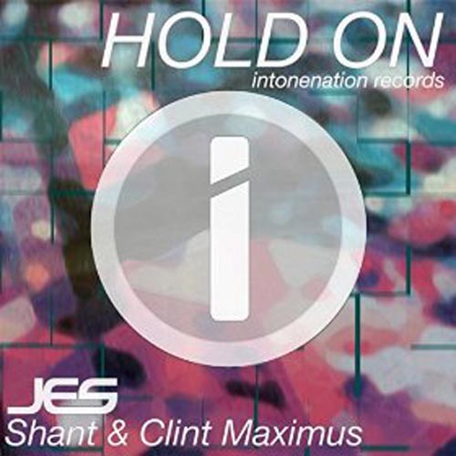 JES and SHANT f/ CLINT MAXIMUS - HOLD ON