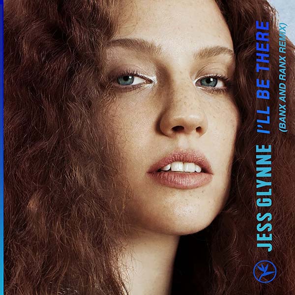 JESS GLYNNE - I`LL BE THERE (BANX & RANX REMIX)