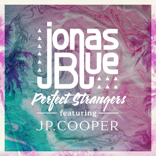 JONAS BLUE f/ JP COOPER - PERFECT STRANGERS