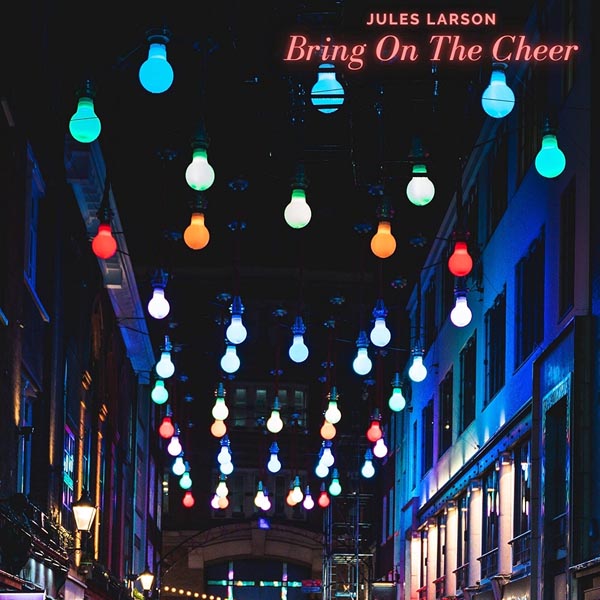JULES LARSON - BRING ON THE CHEER