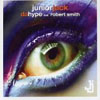 JUNIOR JACK - DA HYPE (VOCAL SINGLE VERSION ORIGINAL MIX) (FEAT. ROBERT SMITH)