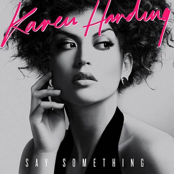KAREN HARDING - SAY SOMETHING
