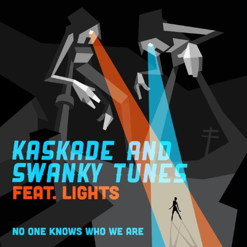 KASKADE and SWANKY TUNES f/ LIGHTS - NO ONE KNOWS WHO WE ARE (RADIO EDIT)