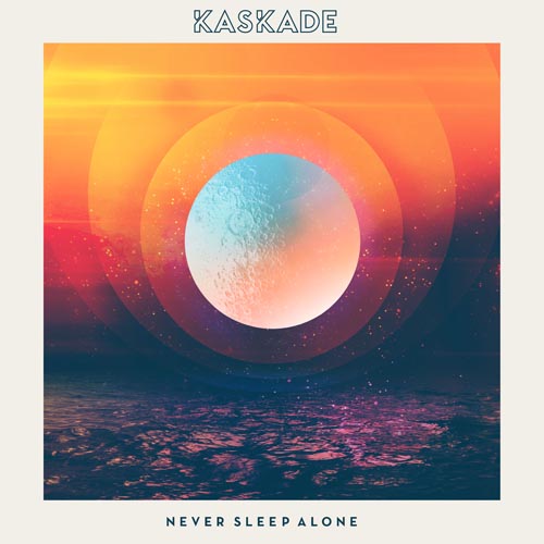 KASKADE - NEVER SLEEP ALONE (RADIO EDIT)