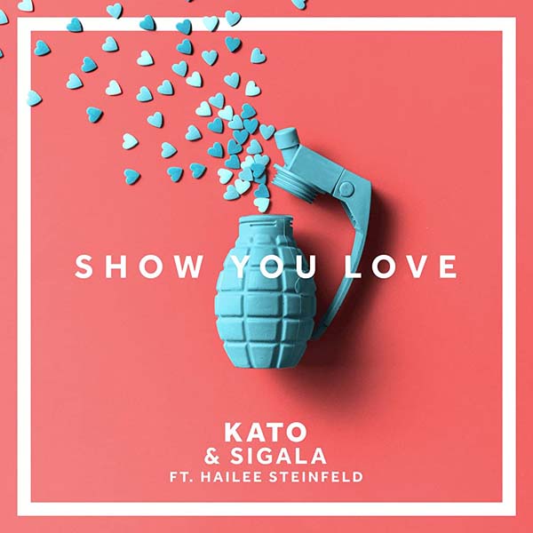 KATO and SIGALA f/ HALIEE STEINFELD - SHOW YOU LOVE (RADIO EDIT)