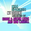 KIM ENGLISH - MY DESTINY (KOBBE AND AUSTIN LEEDS RADIO EDIT)