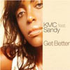 KMC/SANDY - GET BETTER (RADIO VERSION)