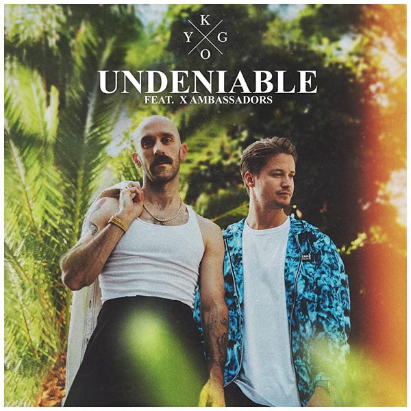 KYGO F/ X AMBASSADORS - UNDENIABLE