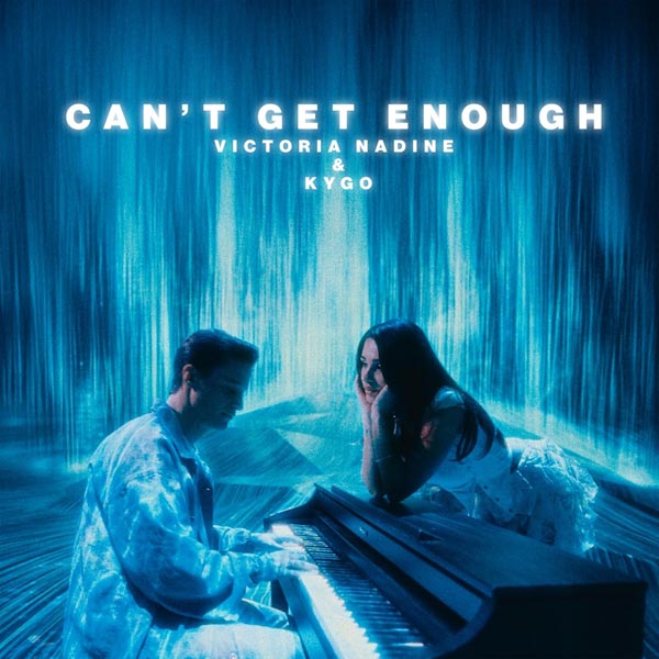 KYGO & VICTORIA NADINE - CAN'T GET ENOUGH