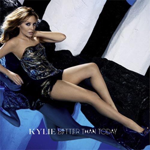 KYLIE MINOGUE - BETTER THAN TODAY (BILLS AND HURR RADIO EDIT)