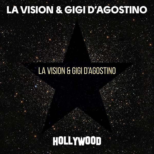 LA VISION & GIGI D`AGOSTINO - HOLLYWOOD