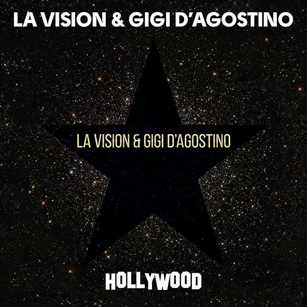 LA VISION & GIGI D'AGOSTINO - HOLLYWOOD