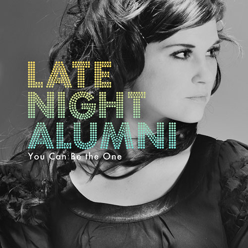 LATE NIGHT ALUMNI - YOU CAN BE THE ONE