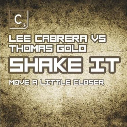 LEE CABRERA f/ ALEX CARTANA - SHAKE IT (MOVE A LITTLE CLOSER) (RADIO EDIT)