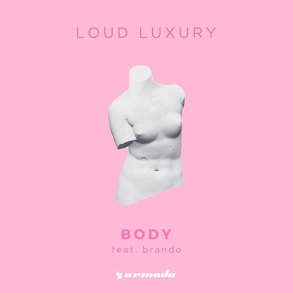 LOUD LUXURY F/ BRANDO - BODY (CLEAN)