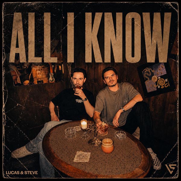 LUCAS & STEVE - ALL I KNOW